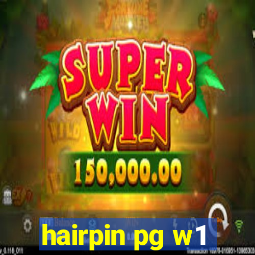 hairpin pg w1